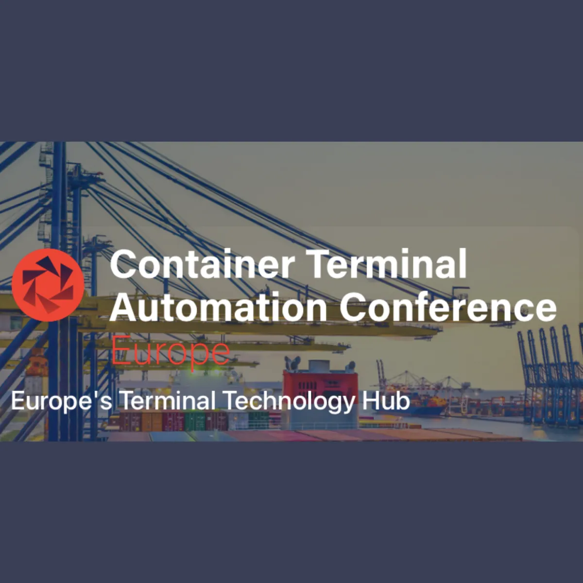Container Terminal Automation Conference Europe 2027